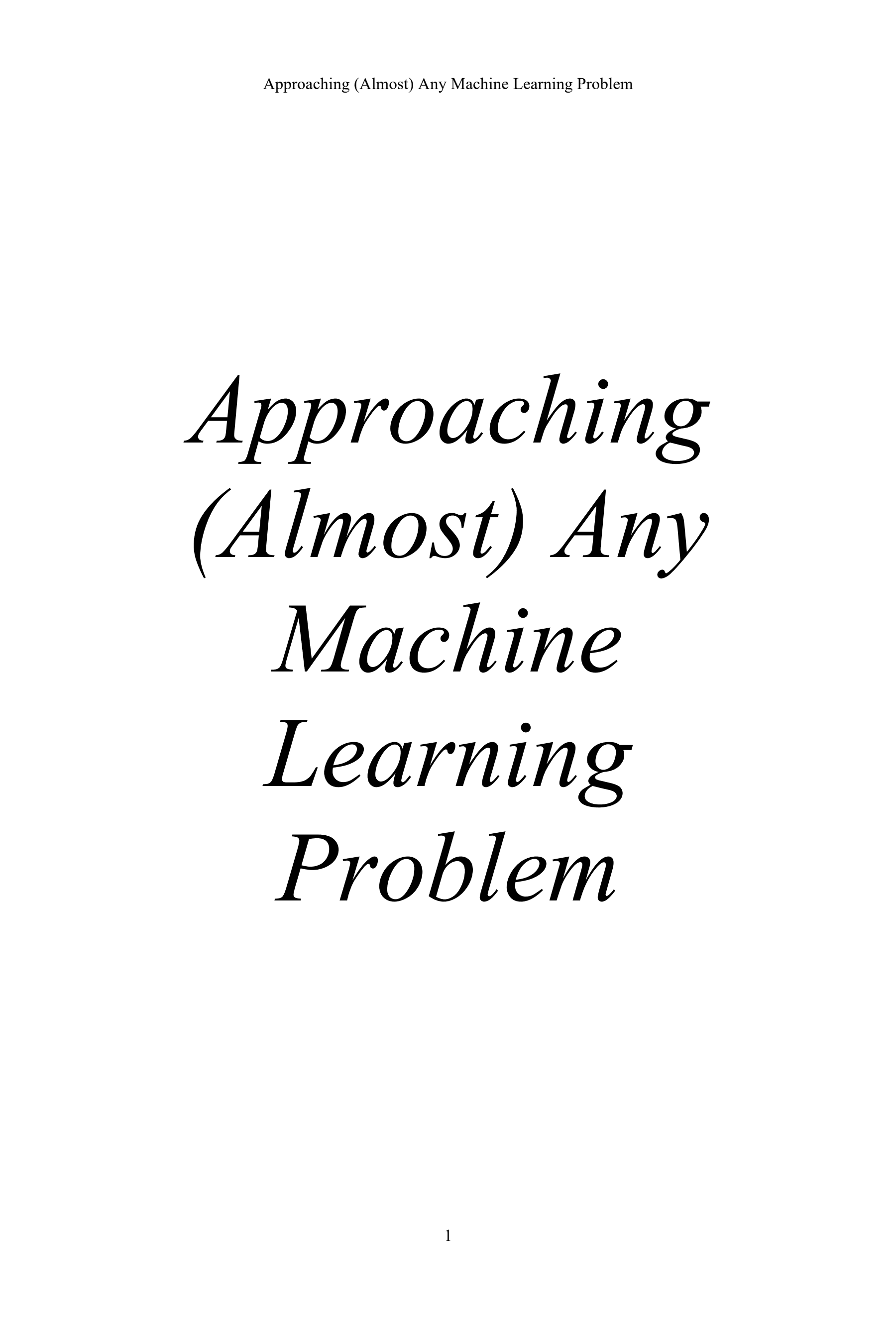 Cover: Approaching (Almost) Any Machine Learning Problem